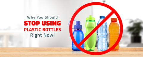 Why You Should Stop Using Plastic Bottles Right Now!